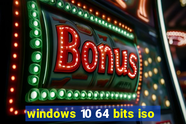 windows 10 64 bits iso